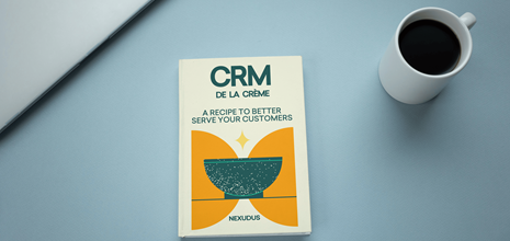 CRM de la Crème: a recipe to better serve your customers